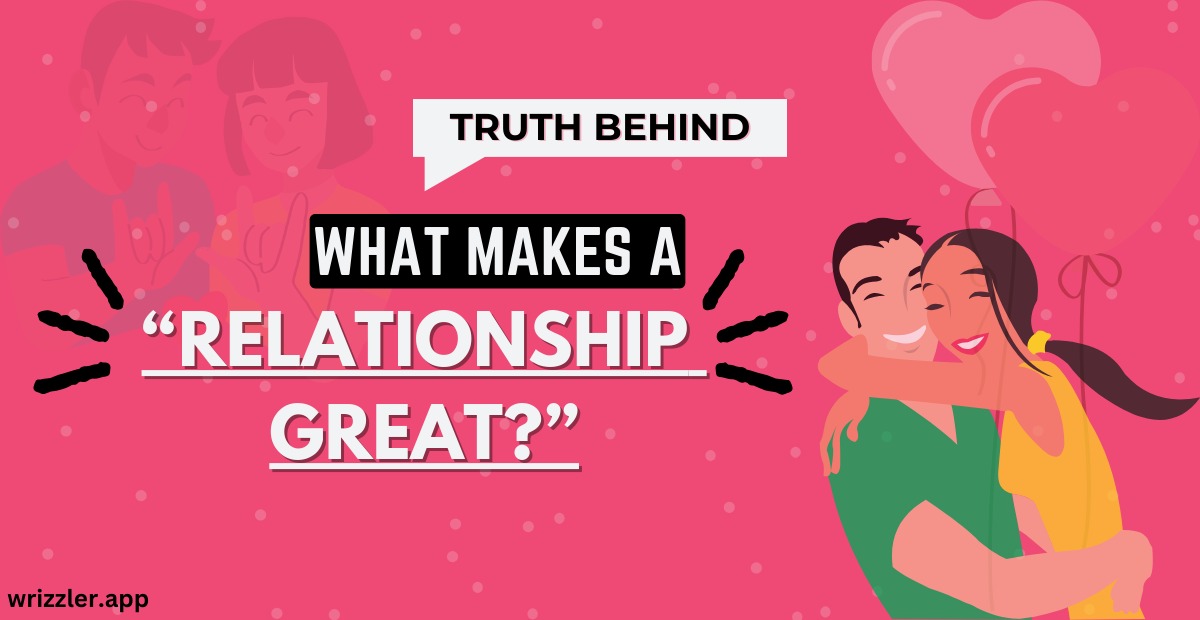 What Makes a Relationship Great