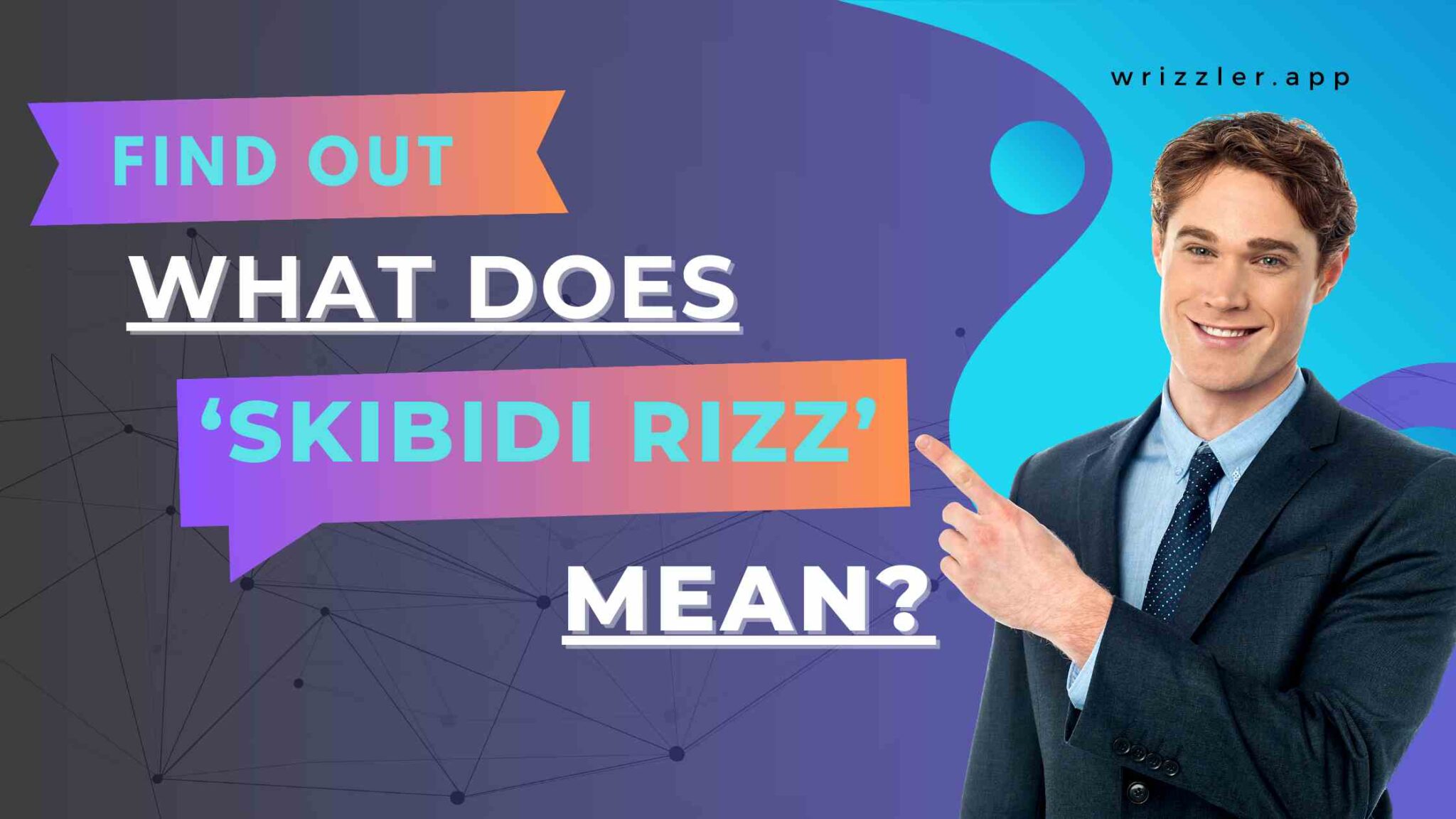 What Does Skibidi Mean? The Trend Behind Skibidi Rizz - Wrizzler