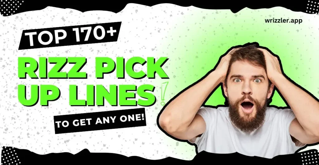 170+ Best Rizz Pick Up Lines to get ANY GIRL