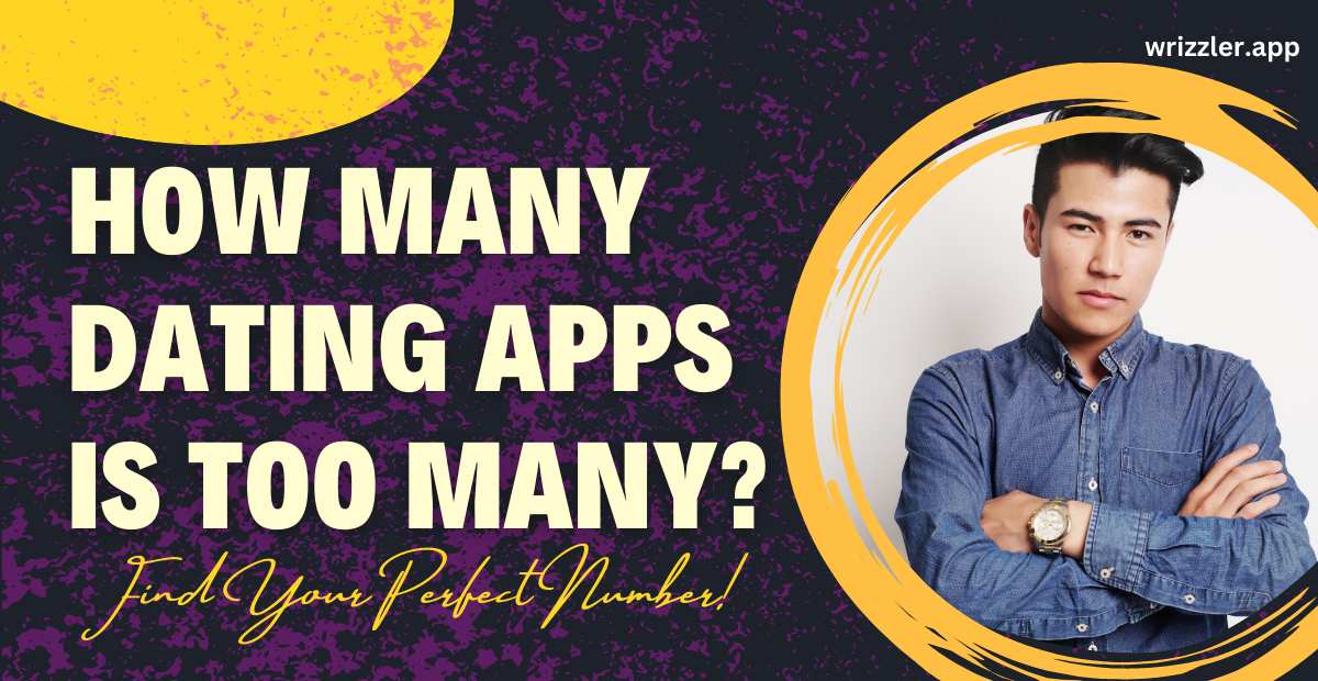 how many dating apps should i be on