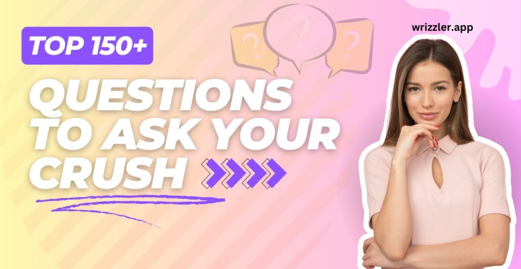 Questions to ask your crush