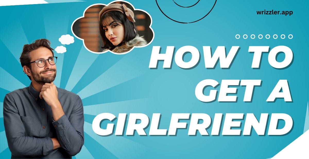 how to get a girlfriend