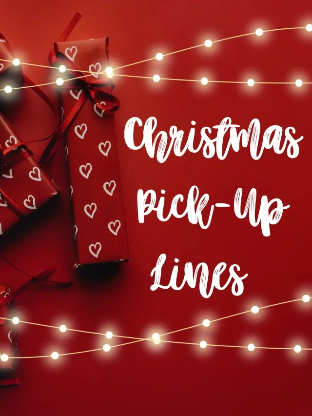 10 Perfect Christmas Pick-Up Lines for 2024!